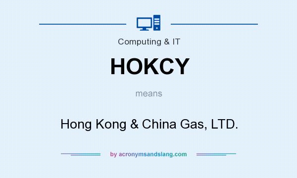 What does HOKCY mean? It stands for Hong Kong & China Gas, LTD.