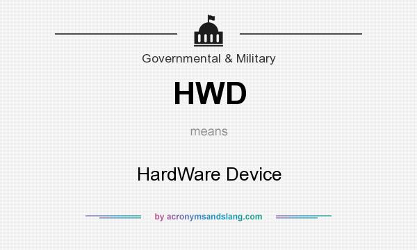 What does HWD mean? It stands for HardWare Device
