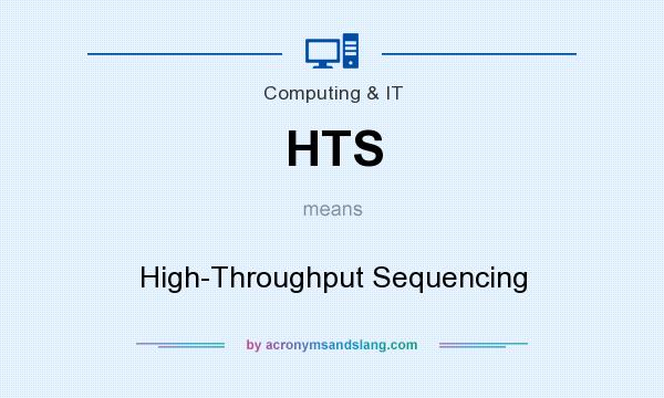 What does HTS mean? It stands for High-Throughput Sequencing