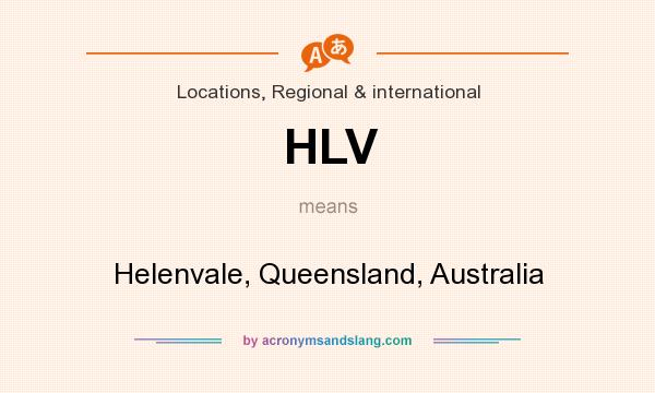 What does HLV mean? It stands for Helenvale, Queensland, Australia