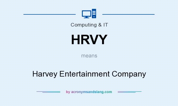 What does HRVY mean? It stands for Harvey Entertainment Company