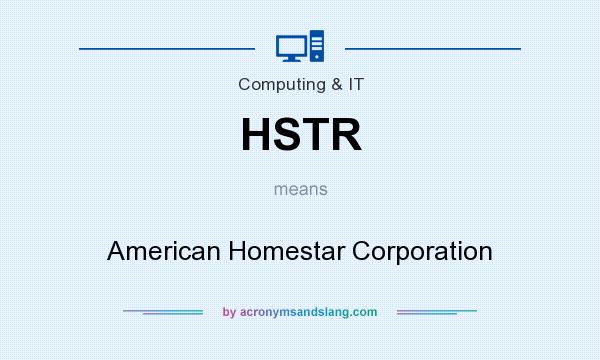 What does HSTR mean? It stands for American Homestar Corporation