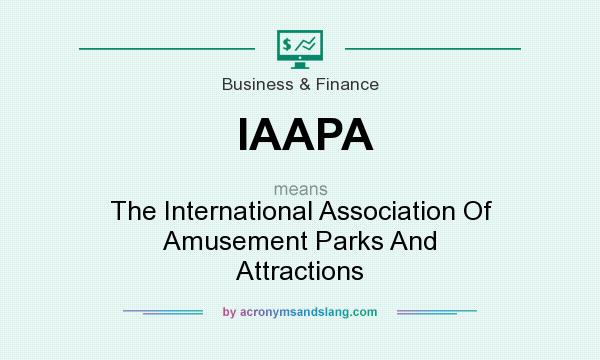 What does IAAPA mean? It stands for The International Association Of Amusement Parks And Attractions
