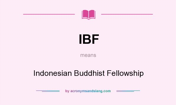 What does IBF mean? It stands for Indonesian Buddhist Fellowship
