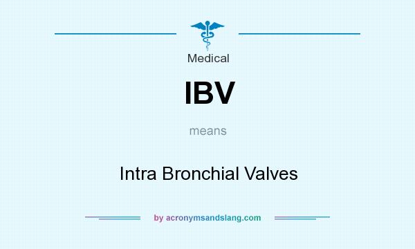 What does IBV mean? It stands for Intra Bronchial Valves