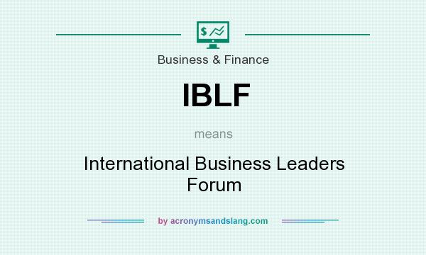 What does IBLF mean? It stands for International Business Leaders Forum