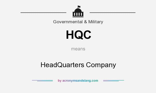 What does HQC mean? It stands for HeadQuarters Company