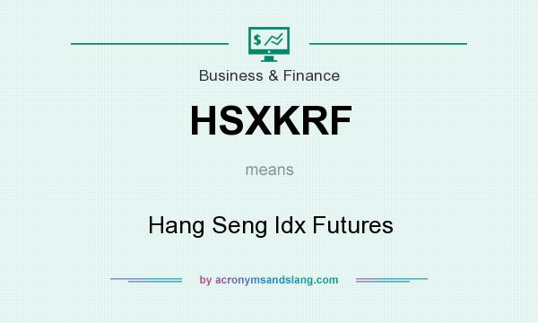What does HSXKRF mean? It stands for Hang Seng Idx Futures