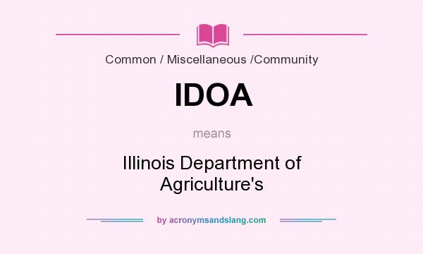 What does IDOA mean? It stands for Illinois Department of Agriculture`s