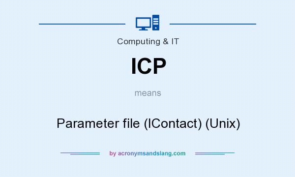 What does ICP mean? It stands for Parameter file (IContact) (Unix)