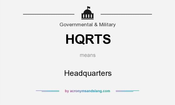 What does HQRTS mean? It stands for Headquarters