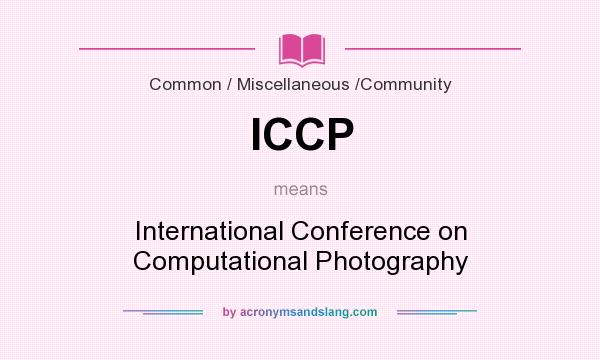 What does ICCP mean? It stands for International Conference on Computational Photography