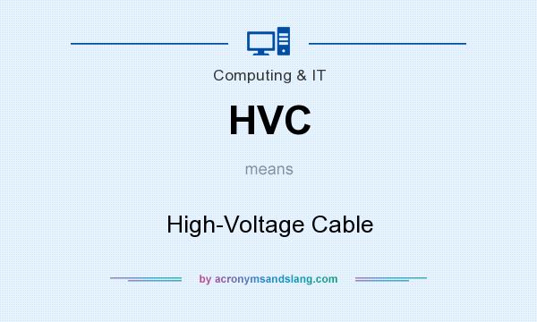 What does HVC mean? It stands for High-Voltage Cable