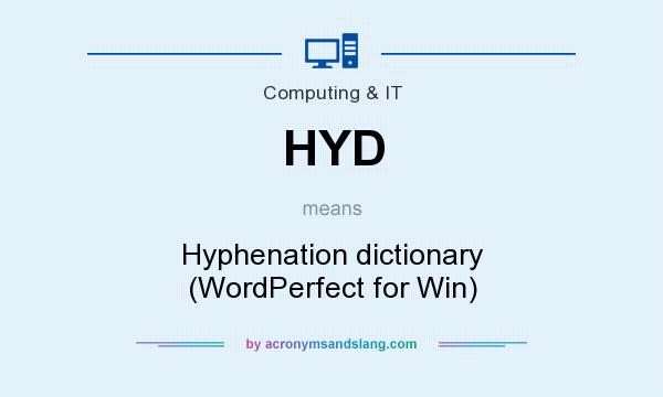 What does HYD mean? It stands for Hyphenation dictionary (WordPerfect for Win)