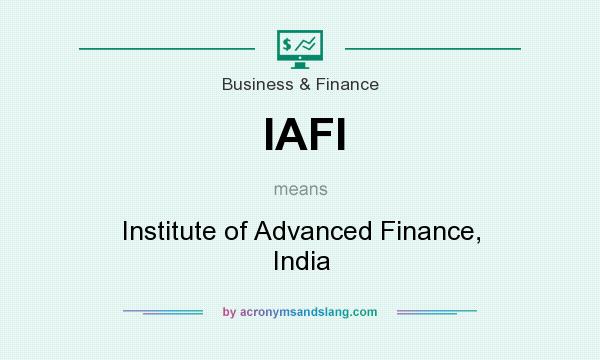 What does IAFI mean? It stands for Institute of Advanced Finance, India