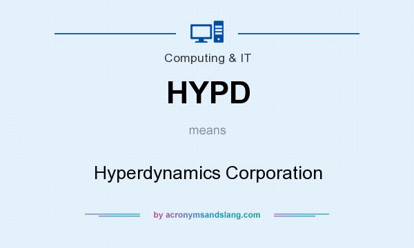 What does HYPD mean? It stands for Hyperdynamics Corporation