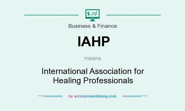 What does IAHP mean? It stands for International Association for Healing Professionals