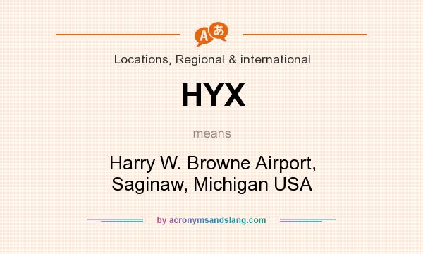 What does HYX mean? It stands for Harry W. Browne Airport, Saginaw, Michigan USA
