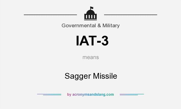 What does IAT-3 mean? It stands for Sagger Missile