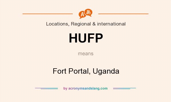 What does HUFP mean? It stands for Fort Portal, Uganda