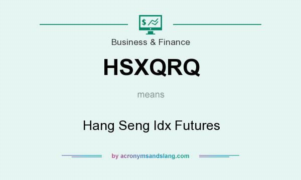 What does HSXQRQ mean? It stands for Hang Seng Idx Futures