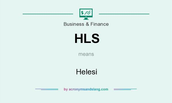What does HLS mean? It stands for Helesi