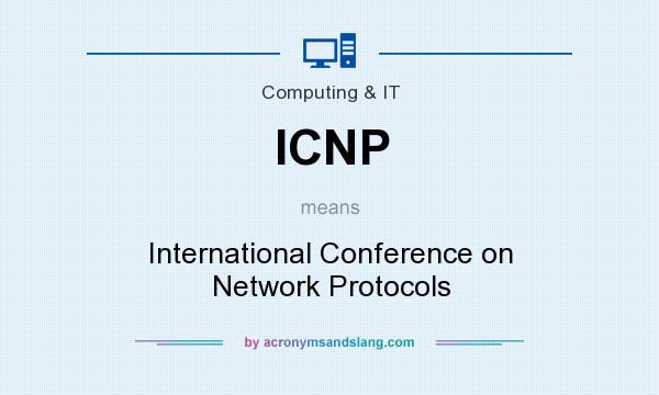 What does ICNP mean? It stands for International Conference on Network Protocols