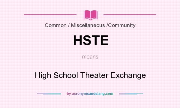 What does HSTE mean? It stands for High School Theater Exchange