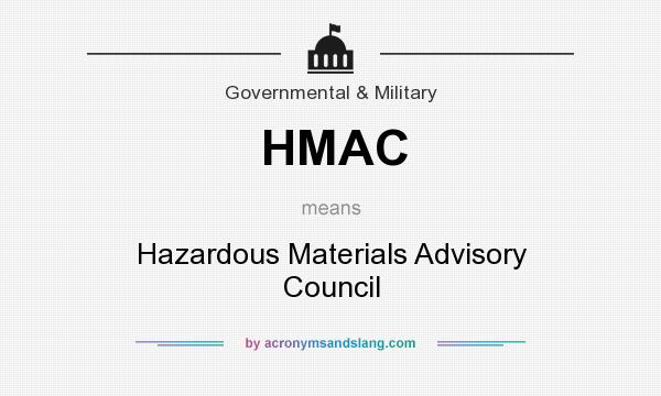 What does HMAC mean? It stands for Hazardous Materials Advisory Council