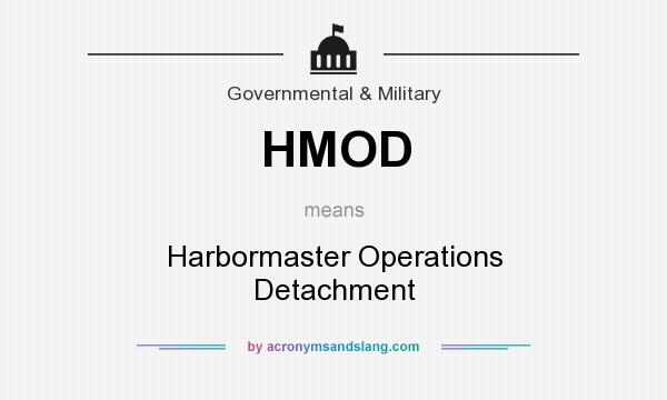 What does HMOD mean? It stands for Harbormaster Operations Detachment