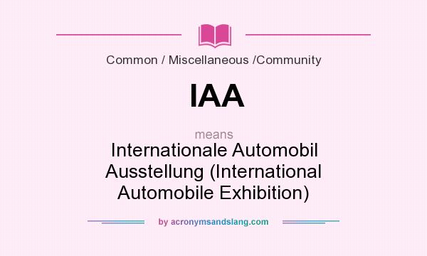 What does IAA mean? It stands for Internationale Automobil Ausstellung (International Automobile Exhibition)