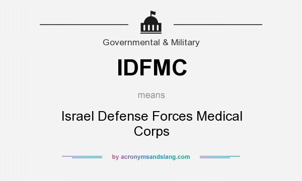 What does IDFMC mean? It stands for Israel Defense Forces Medical Corps