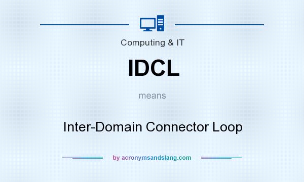 What does IDCL mean? It stands for Inter-Domain Connector Loop