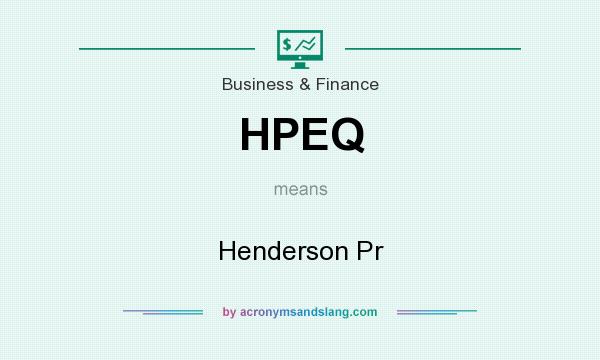 What does HPEQ mean? It stands for Henderson Pr