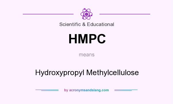 What does HMPC mean? It stands for Hydroxypropyl Methylcellulose