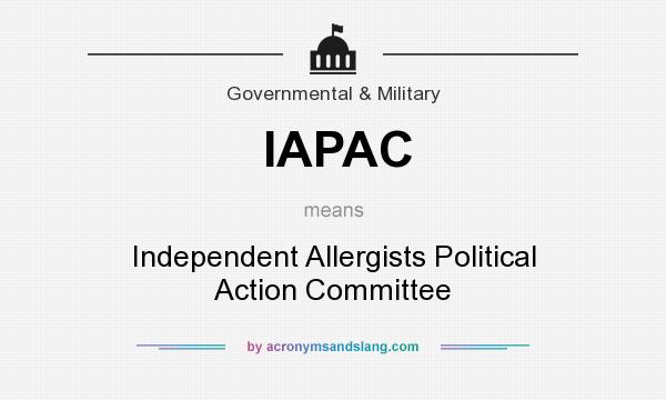 What does IAPAC mean? It stands for Independent Allergists Political Action Committee