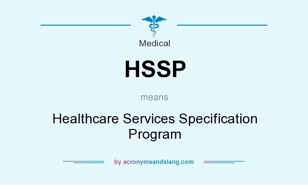 What does HSSP mean? It stands for Healthcare Services Specification Program