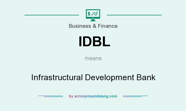 What does IDBL mean? It stands for Infrastructural Development Bank