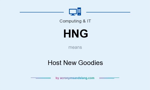 What does HNG mean? It stands for Host New Goodies
