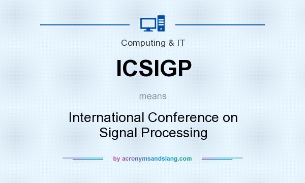 What does ICSIGP mean? It stands for International Conference on Signal Processing