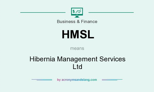 What does HMSL mean? It stands for Hibernia Management Services Ltd