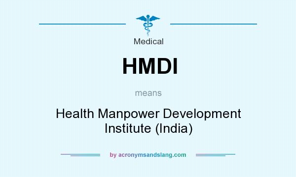 What does HMDI mean? It stands for Health Manpower Development Institute (India)