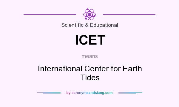 What does ICET mean? It stands for International Center for Earth Tides