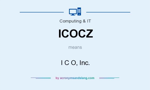 What does ICOCZ mean? It stands for I C O, Inc.
