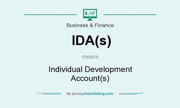 What does IDA(s) mean? It stands for Individual Development Account(s)