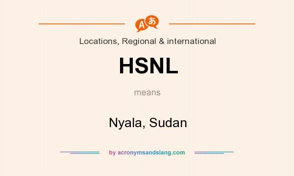 What does HSNL mean? It stands for Nyala, Sudan