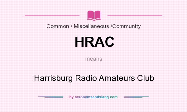 What does HRAC mean? It stands for Harrisburg Radio Amateurs Club