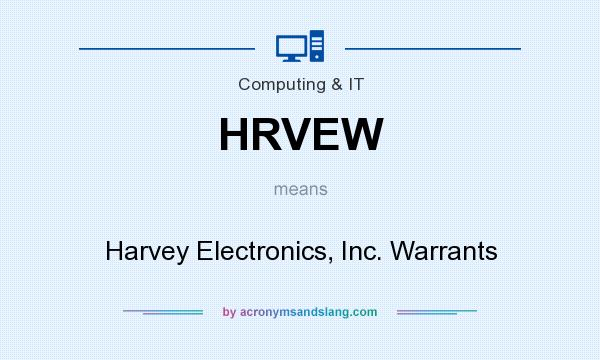 What does HRVEW mean? It stands for Harvey Electronics, Inc. Warrants