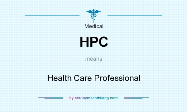 What does HPC mean? It stands for Health Care Professional