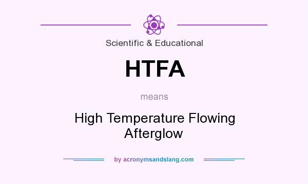 What does HTFA mean? It stands for High Temperature Flowing Afterglow